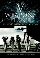 V - weapons hunt : defeating German secret weapons /