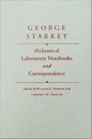 Alchemical laboratory notebooks and correspondence /