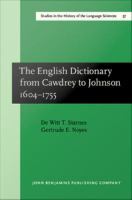 The English dictionary from Cawdrey to Johnson, 1604-1755 /