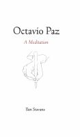 Octavio Paz : a meditation /