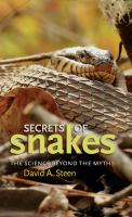 Secrets of snakes : the science beyond the myths /
