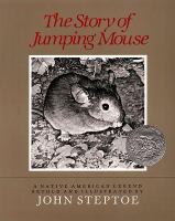The story of Jumping Mouse : a native American legend /