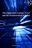 The eighteenth-century novel and the secularization of ethics /