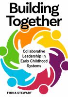 Building together : collaborative leadership in early childhood systems /