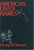 American given names : their origin and history in the context of the English language /
