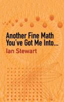 Another fine math you've got me into . . .  : Ian Stewart ; foreword by Martin Gardner.