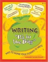 Writing : "it's in the bag" : ways to inspire your students to write /