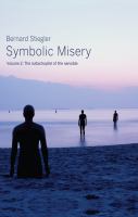 Symbolic misery : Volume 2: The katastrophē of the sensible /