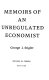Memoirs of an unregulated economist /