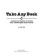 Take any book : hundreds of activities to develop basic learning skills using any book /