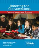 Entering the conversations : practicing literacy in the disciplines /