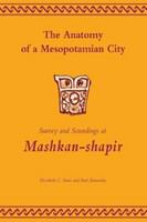 The anatomy of a Mesopotamian city : survey and soundings at Mashkan-shapir /