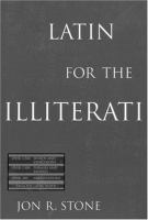 Latin for the illiterati : exorcizing the ghosts of a dead language /