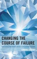 Changing the course of failure : how schools and parents can help low-achieving students /