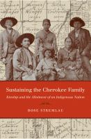 Sustaining the Cherokee family : kinship and the allotment of an Indigenous Nation /