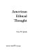 American ethical thought /