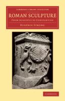 Roman sculpture : from Augustus to Constantine /