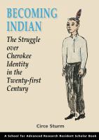 Becoming Indian : the struggle over Cherokee identity in the twenty-first century /
