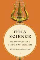 Holy science : the biopolitics of Hindu nationalism /