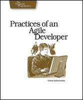 Practices of an agile developer : working in the real world /