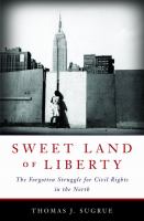 Sweet land of liberty : the forgotten struggle for civil rights in the North /