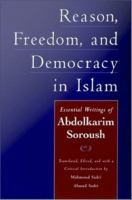 Reason, freedom, & democracy in Islam : essential writings of ʻAbdolkarim Soroush /