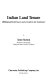 Indian land tenure : bibliographical essays and a guide to the literature /