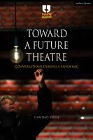Toward a future theatre : conversations during a pandemic /