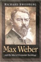 Max Weber and the idea of economic sociology /