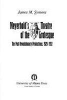 Meyerhold's theatre of the grotesque; the post-Revolutionary productions, 1920-1932