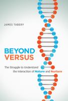 Beyond versus : the struggle to understand the interaction of nature and nurture /