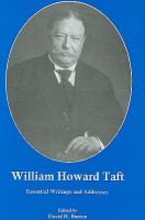 William Howard Taft : essential writings and addresses /