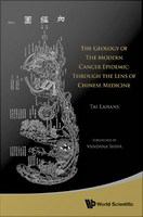 The geology of the modern cancer epidemic : through the lens of Chinese medicine /