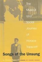 Songs of the unsung : the musical and social journey of Horace Tapscott /