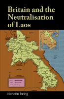 Britain and the neutralisation of Laos /