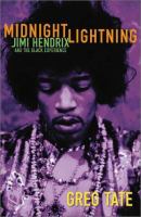 Midnight lightning : Jimi Hendrix and the black experience /