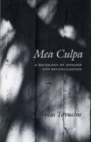 Mea culpa : a sociology of apology and reconciliation /