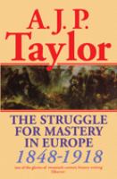 The struggle for mastery in Europe 1848-1918 /