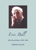 Eric Ball : His Life and Music, 1903-1989.