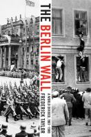 The Berlin Wall : a world divided, 1961-1989 /