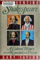 Reinventing Shakespeare : a cultural history, from the Restoration to the present /