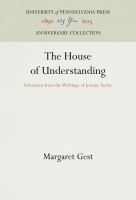The house of understanding selections from the writings of Jeremy Taylor