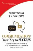 Communication : your key to success /
