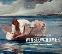 Watercolors by Winslow Homer : the color of light /