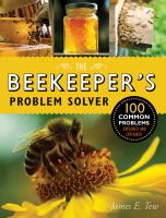 The beekeeper's problem solver : 100 common problems explored and explained /