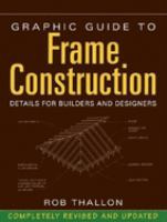Graphic guide to frame construction : details for builders and designers /