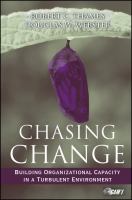 Chasing change : building organizational capacity in a turbulent environment /