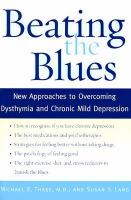 Beating the blues new approaches to overcoming dysthymia and chronic mild depression /