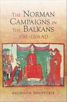 Norman campaigns in the Balkans, 1081-1108 /