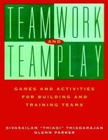 Teamwork and teamplay : games and activities for building and training teams /